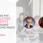 Beyond Pay: Employee Benefits For Diverse Employee Needs- 10/19/2022